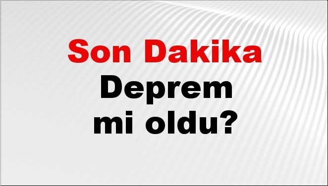 Son dakika deprem mi oldu? Az önce deprem nerede oldu? İstanbul, Ankara, İzmir ve il il AFAD son depremler 02 Ağustos 2026